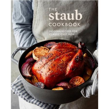 The Staub Cookbook: Modern Recipes for Classic Cast Iron